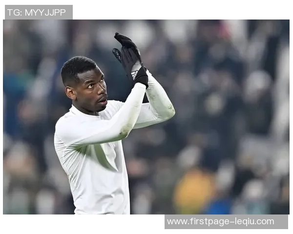 博格巴重返赛场展现新风采球迷期待他带领球队再创辉煌